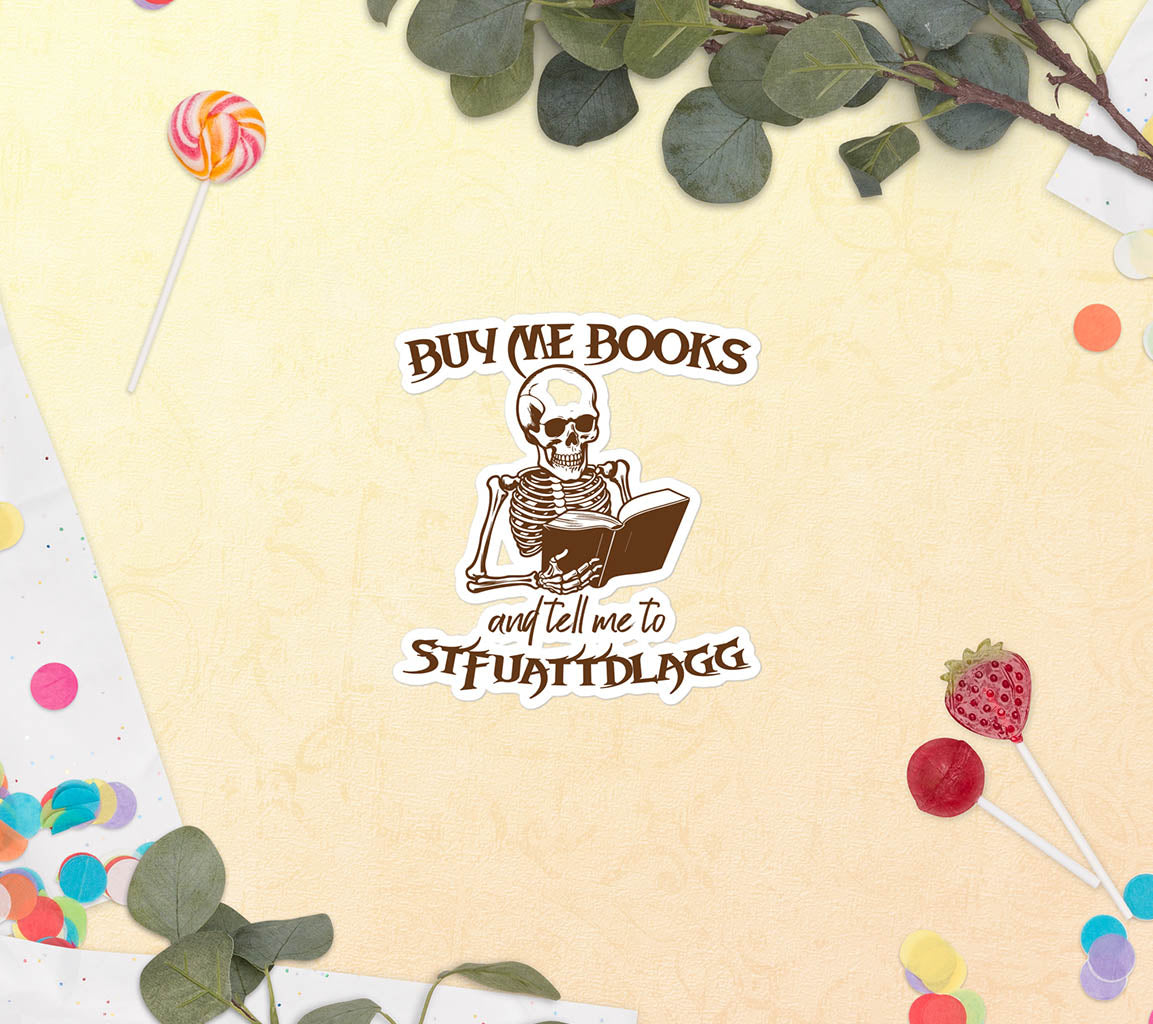 Buy Me Books and Tell me to STFUATTDLAGG Stickers | SMUT Bubble Free S | SMUT Bubble Free Stickers