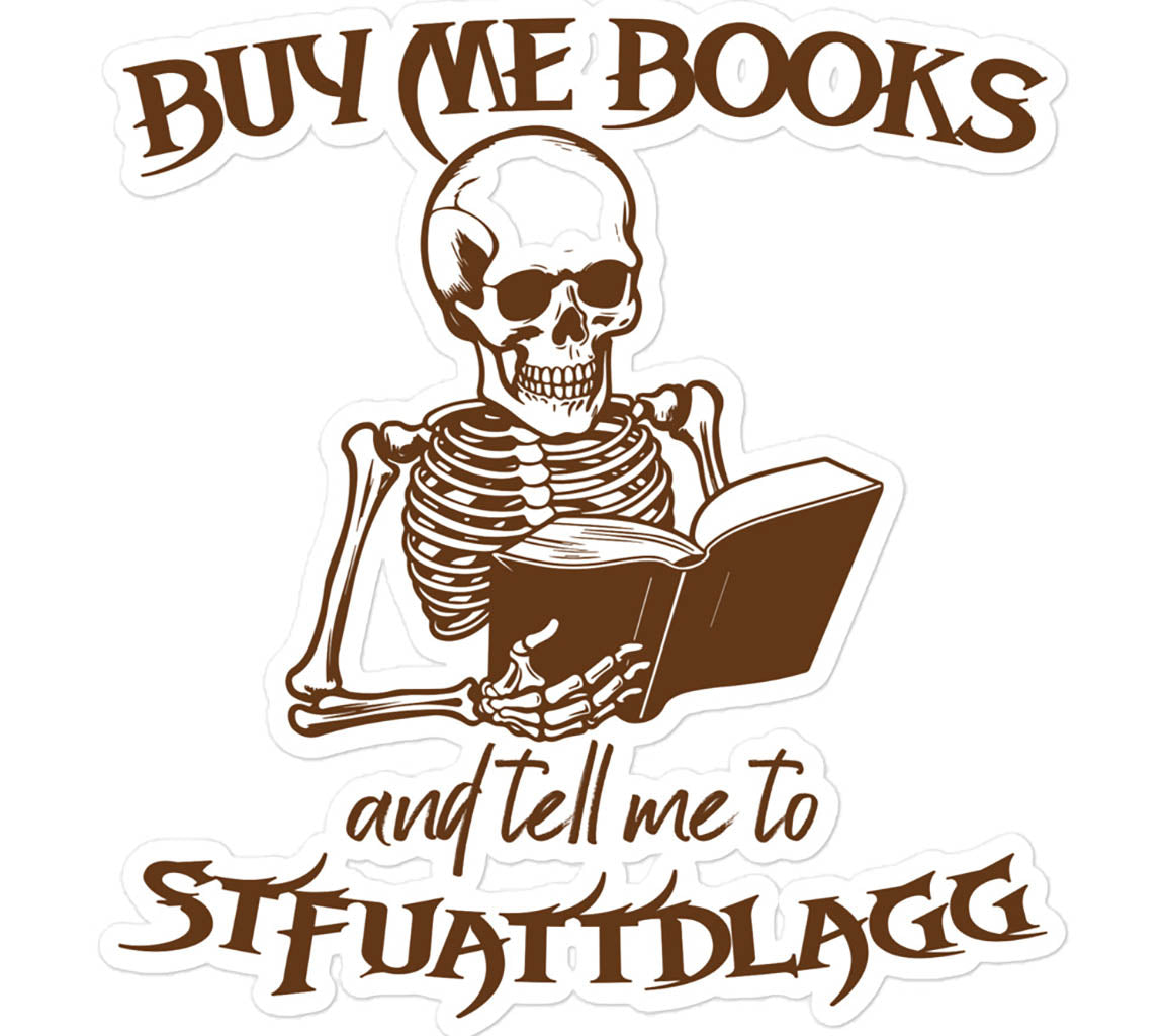 Buy Me Books and Tell me to STFUATTDLAGG Stickers | SMUT Bubble Free S | SMUT Bubble Free Stickers