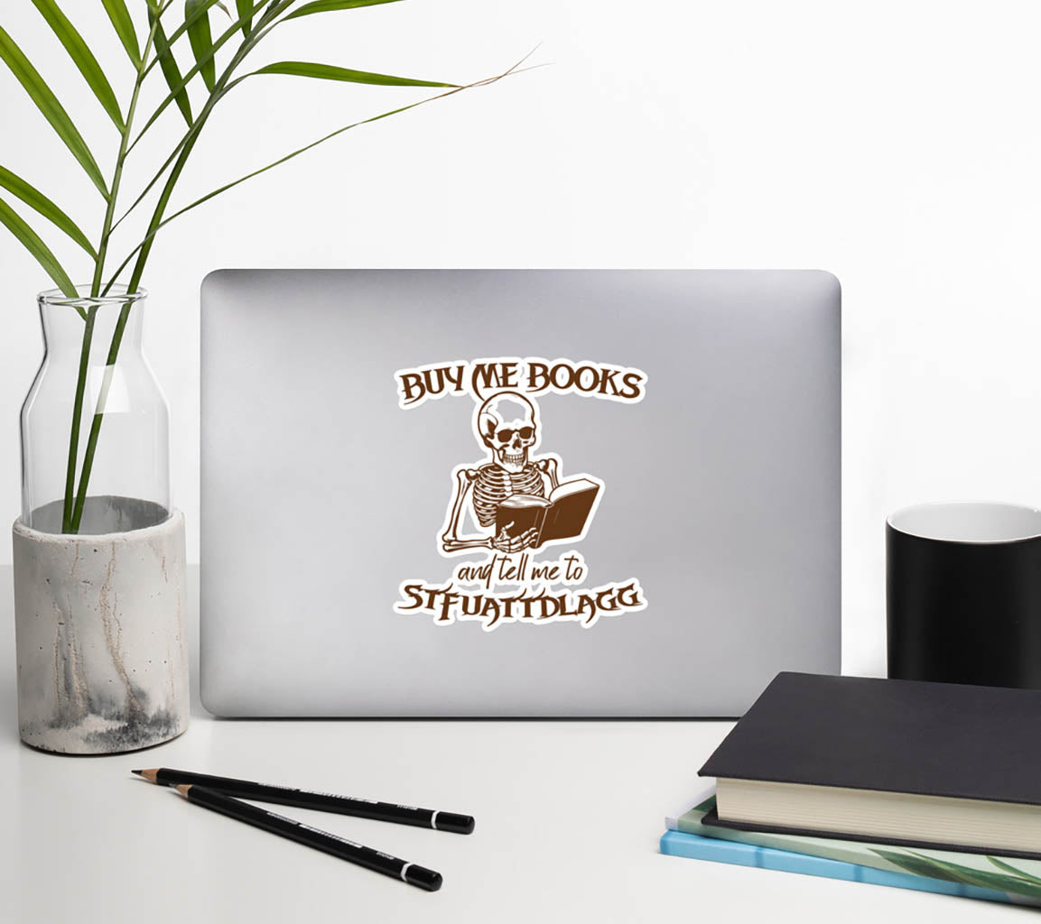 Buy Me Books and Tell me to STFUATTDLAGG Stickers | SMUT Bubble Free S | SMUT Bubble Free Stickers