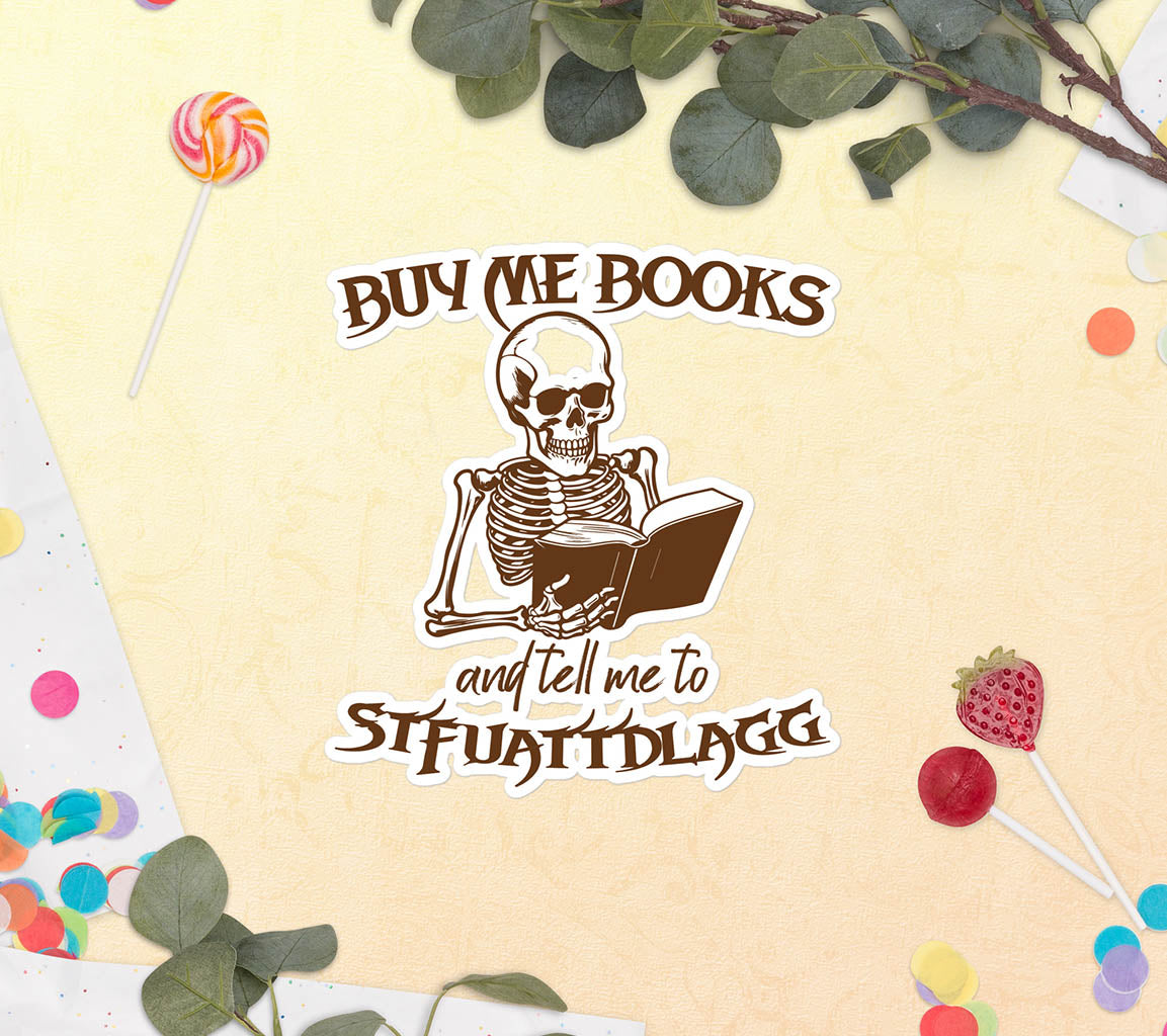 Buy Me Books and Tell me to STFUATTDLAGG Stickers | SMUT Bubble Free S | SMUT Bubble Free Stickers