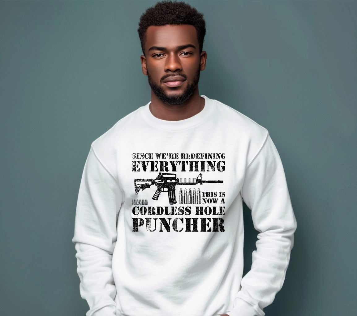 Since We Are Redefining Everything This Is a Cordless Hole Puncher Swe | Cordless Hole Puncher Sweatshirt