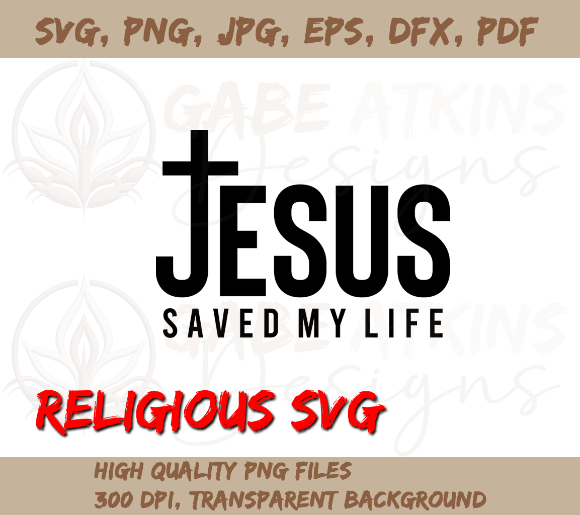 Jesus Saved My Life SVG | Hallelujah Bible Verse SVG PNG EPS DFX JPG PDF WEBP for Cricut Silhouette