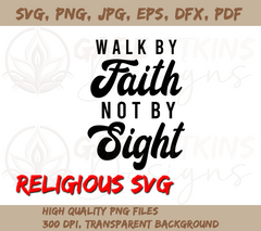 Walk by Faith Not by Sight PNG SVG EPS DFX JPG PDF WEBP for Cricut and | Sight PNG SVG EPS DFX JPG PDF WEBP