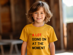 A LOT Going On At the Moment Kids' Tee | T-Shirt For Kids | A Lot Goin | Moment Kids' Tee