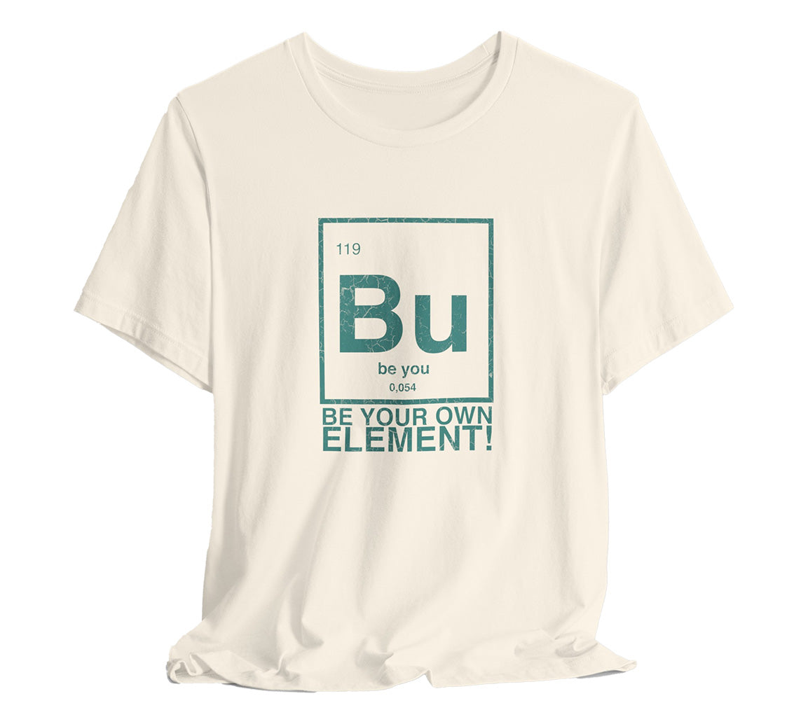 The Bu-tiful You T-Shirt: Celebrate Individuality with a 119th Element | Bu-tiful