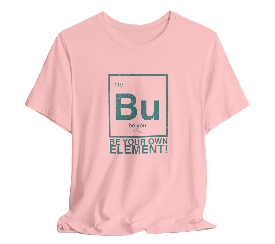 The Bu-tiful You T-Shirt: Celebrate Individuality with a 119th Element | Bu-tiful