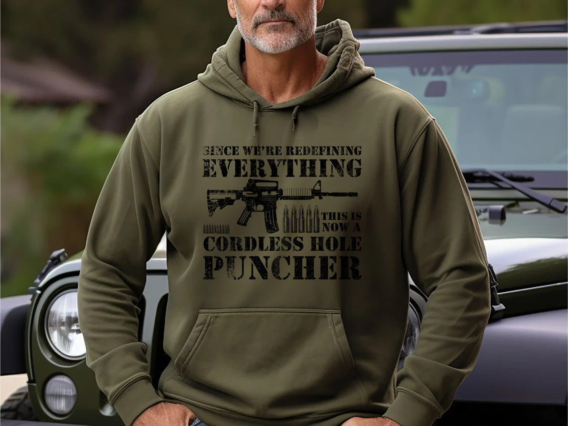 Patriotic Pro-Gun Hoodie Since We Are Redefining Everything Cordless Hole Puncher Design, USA Spirit, Ideal Gift for Pro-Gun Dads Hoodie - Gabe Atkins Designs