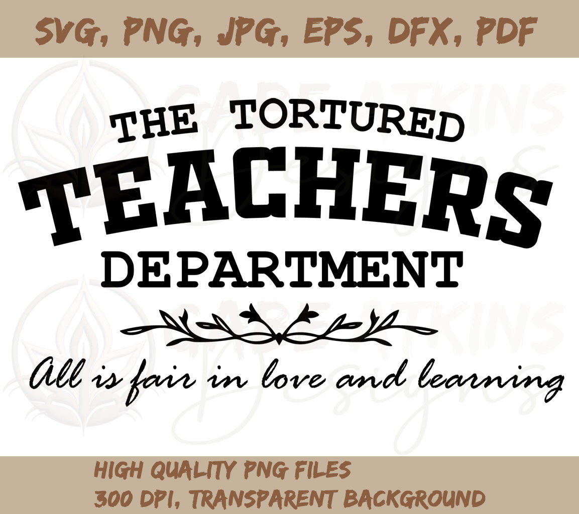 The Tortured Teachers Department SVG, PNG JPG, EPS, DXF, PDF | The Tor | Tortured Teachers Department SVG, PNG JPG, EPS, DXF, PDF