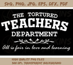 The Tortured Teachers Department SVG, PNG JPG, EPS, DXF, PDF | The Tor | Tortured Teachers Department SVG, PNG JPG, EPS, DXF, PDF