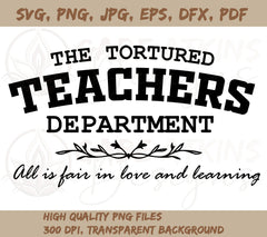 The Tortured Teachers Department SVG, PNG JPG, EPS, DXF, PDF | The Tor | Tortured Teachers Department SVG, PNG JPG, EPS, DXF, PDF