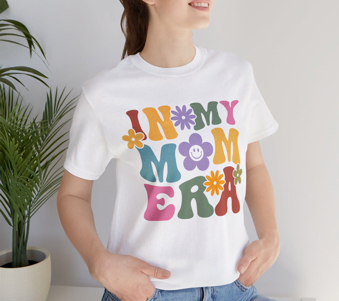 In My Mom Era T-Shirt | New Mom Shirts for First Time Mom | Mom Era TE | Mom Era TEE