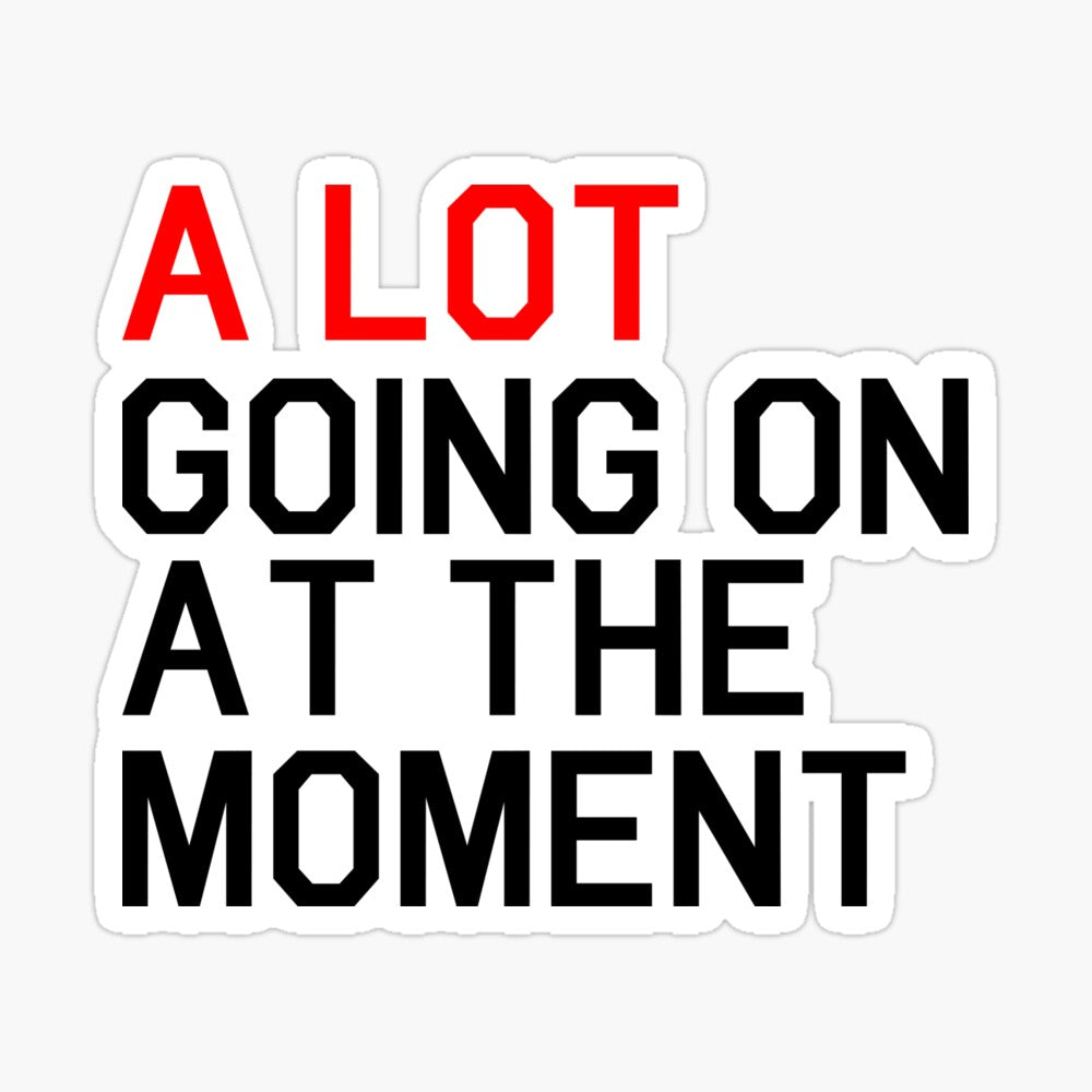 A Lot Going On At The Moment SVG and Not A Lot Going On At The Moment  | Moment SVG