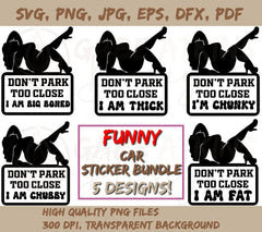 Don’t Park Too Close Funny Car Decal SVG Bundle for Cricut and Silhoue | Close Funny Car Decal SVG Bundle